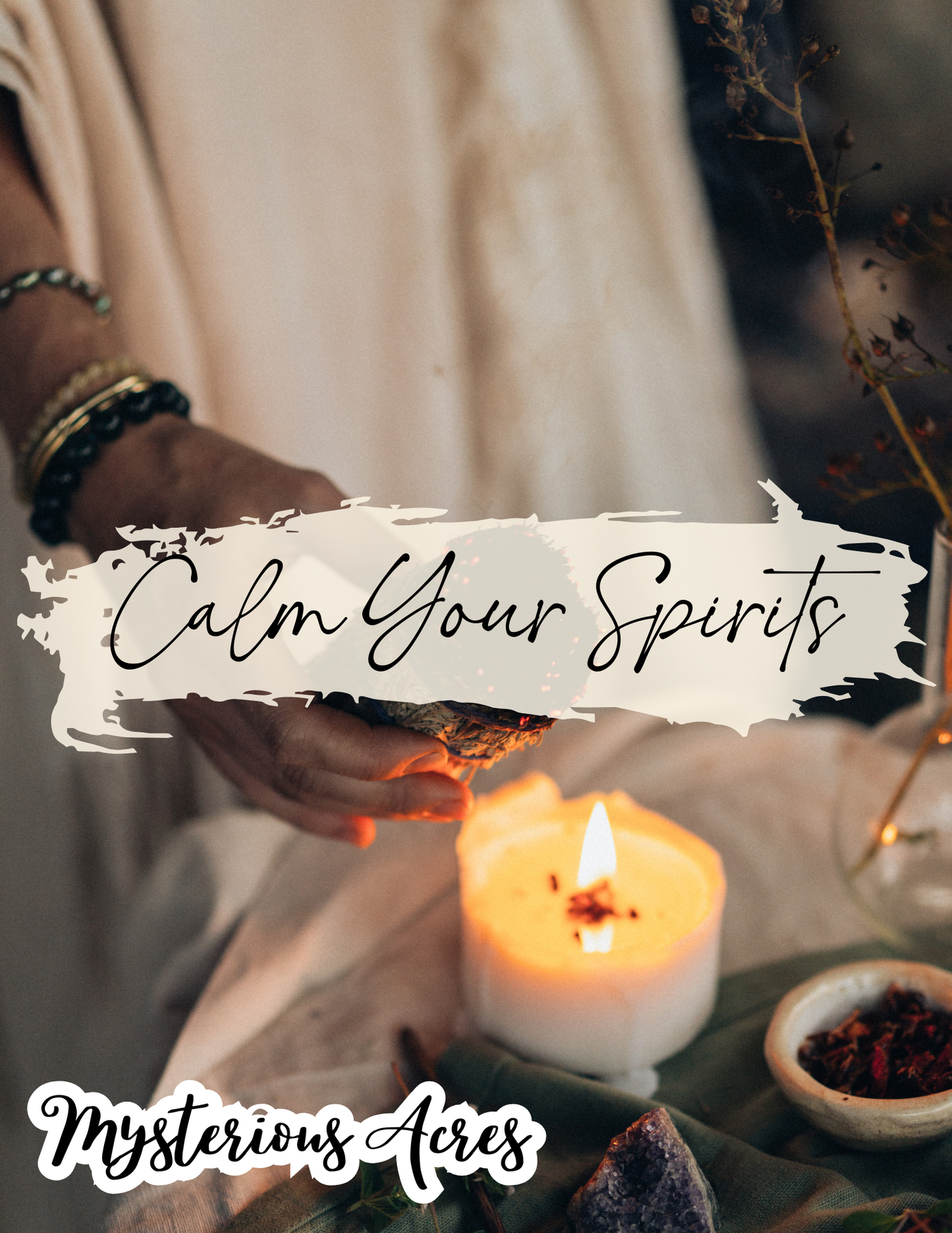 Calm Your Spirits